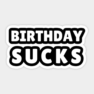 birthday sucks Sticker